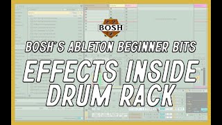 Effects Inside Drum Rack: Bosh's Ableton Beginner Bits