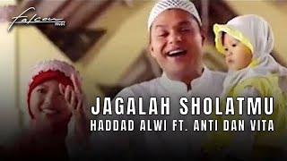 Hadad Alwi feat. Anti & Vita - Jagalah Sholatmu (Official Music Video)