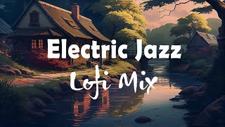 Electric Jazz Lofi Mix 🎧 Chill Relaxing Study / Work Beats