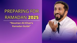 Preparing for Ramadan 2025 | Nouman Ali Khan's guidance