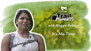 Trail Moments with Maggie Redden: It's Me Time