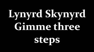 Lynyrd Skynyrd Gimme three steps