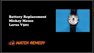 Mickey Mouse Lorus V501 Battery Replacement | Watch Remedy