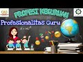 PROFESI KEGURUAN || PROFIL GURU PROFESIONAL