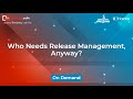 Who Needs Release Management, Anyway?