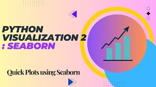 Python Visualization 2: Plots Using Seaborn