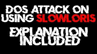 DOS attack using Slowloris (Explanation Included)