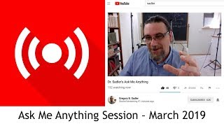 Dr Sadler's AMA (Ask Me Anything) Session - March 2019 - Underwritten By Patreon Supporters