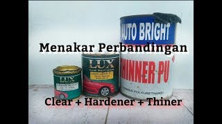 cara menakar perbandingan clear + hardener + thiner  #tips anak bengkel