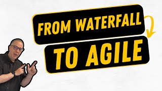 How to Transition from Waterfall to Agile Transition