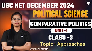 UGC NET Political Science December 2024  🔥Comparative Politics | CLASS -3 | By Poorti Ma'am