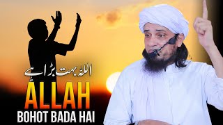 Allah Bohot Bada Hai | Mufti Tariq Masood