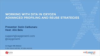 Webinar: Working with DITA in Oxygen - Advanced Profiling and Reuse Strategies