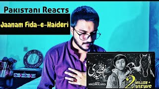 Jaanam fida e haideri reaction video Pakistani Reaction Mola Ali as Manqabat | Muazzam Ali Mirza !!