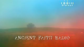 Dialect - Ancient Faith Radio [Official Video]