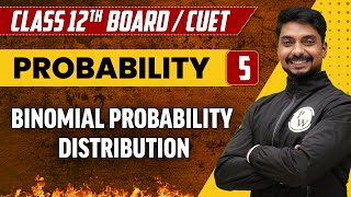 Probability 05 | Binomial Probability Distribution | Class 12th/CUET