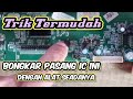 Cara Mudah Bongkar Pasang IC SPI Dengan Alat Seadanya