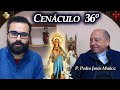 🔴🙏Cenáculo 36°: 