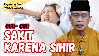 CIRI-CIRI SAKIT KARENA SIHIR - KAJIAN ISLAMI - USTADZ DHANU