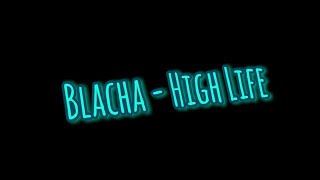 Blacha - High Life