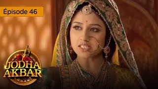 Jodha Akbar - Ep 46 - the fiery princess and the heartless pincher - series in French - HD