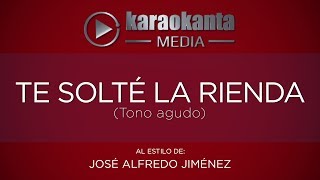 Karaokanta - José Alfredo Jiménez - Te solté la rienda / ( Tono Agudo  )
