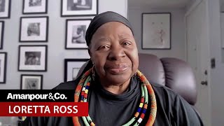 Has Cancel Culture Gone Too Far? Prof. Loretta J. Ross on “Calling In” | Amanpour and Company