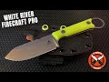 White River Firecrafter Pro - Pretty Nifty Fixed Blade!