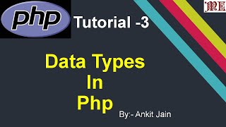 Data Types in PHP || Php Tutorial || By:- Ankit Jain