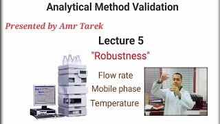 Analytical Method Validation Lecture 5 Robustness