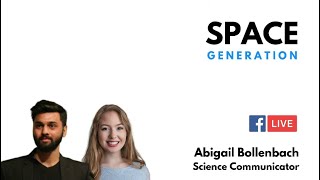Webinar on The Next Space Generation | Abigail Bollenbach | Sunny Kabrawala | Space is for Everyone