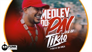 MC Tikão - Medley do Pai (De Volta As Origens) Prod. DJ LC da Roça