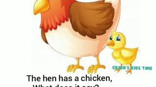 The hen has a chicken rhyme