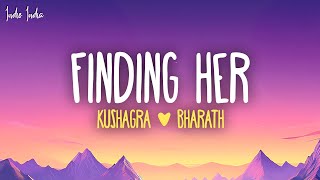 Kushagra - Finding Her (Lyrics)