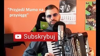 PRZYJEDŹ MAMO NA PRZYSIĘGĘ | COVER | AKORDEON | BOSSMusicLomza