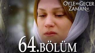 Öyle Bir Geçer Zaman Ki 64. Bölüm - Full Bölüm