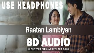 Raataan Lambiyan 8d audio 🎧 | Shershaah Sidharth – Kiara -Tanishk B - Jubin Asees