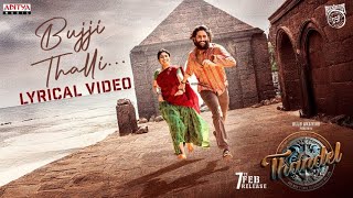 Bujji Thalli Video Song | Thandel | Naga Chaitanya, Sai Pallavi | Javed Ali | Devi Sri Prasad