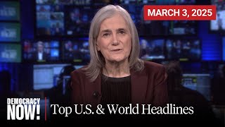 Top U.S. & World Headlines — March 3, 2025