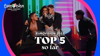 Eurovision 2022: TOP 5 (So far + 🇲🇩🇪🇸)