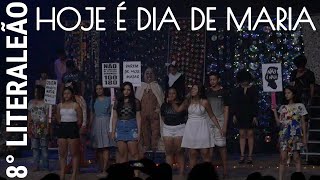 Hoje é dia de Maria - 8° LITERALEÃO (2019)