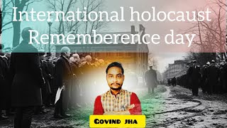 international holocaust remembrance day || govind Jha || #trending #facts #imformative #news