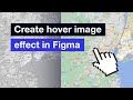 Create hover image effect in Figma