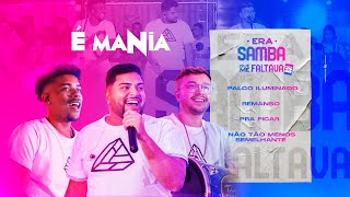 É Mania - Palco Iluminado / Remanso / Pra ficar / Não Tão Menos Semelhante