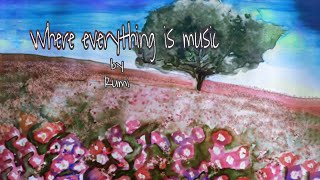 Where Everything Is Music. Poem by Rumi