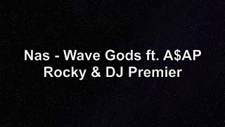 Nas - Wave Gods ft. A$AP Rocky \u0026 DJ Premier Lyrics