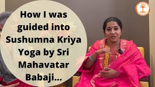 How I was guided into Sushumna Kriya by Mahavatar Babaji|Mrs.Greeshma - conversation with Jayaji-Ep1