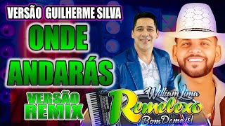 ONDE ANDARÁS - TRIO REMELEXO - VERSÃO REMIX GUILHERME SILVA - WA PLAY PRODUÇOES