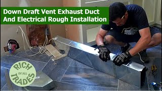 Kitchen Update 21 - Down Draft Exhaust Vent Duct and Electrical Installation