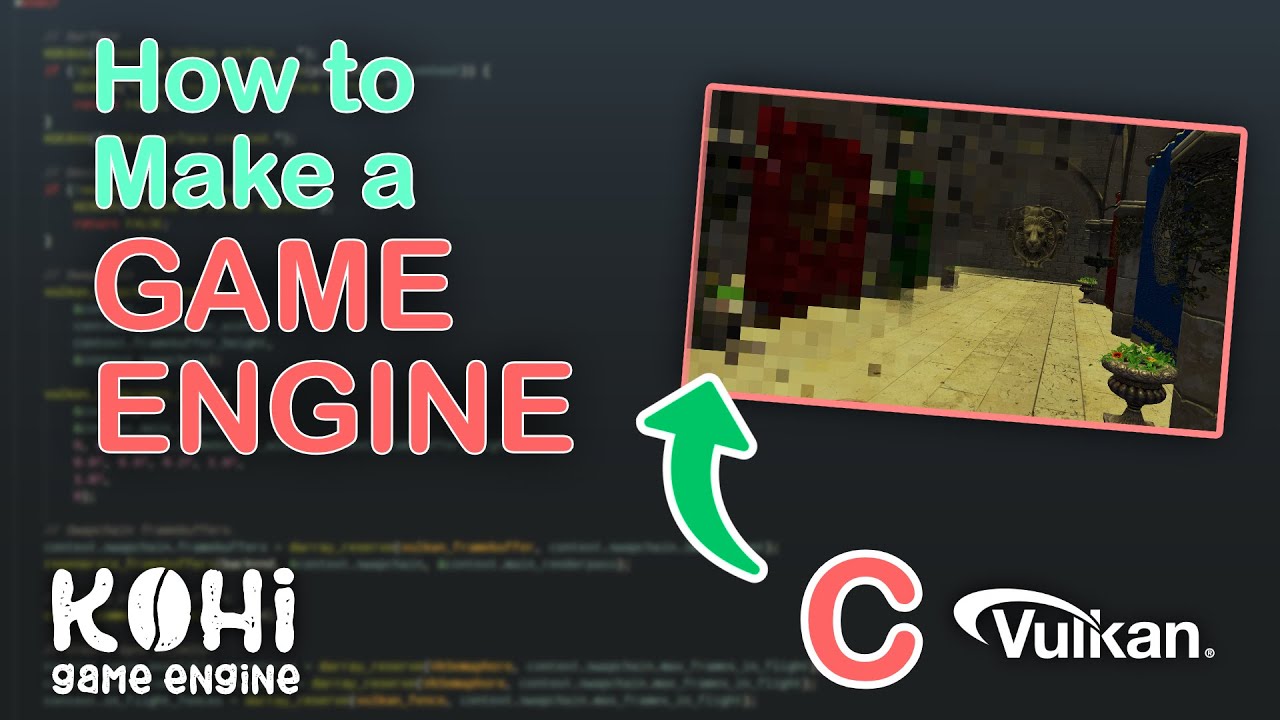 How To Make A Game Engine Introducing The Vulkan Game Engine Series